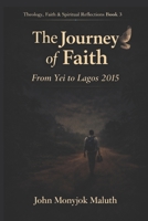 The Journey of Faith: From Yei to Lagos 2015 1519753470 Book Cover