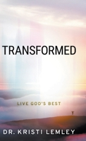 Transformed: Live God's Best 0768461812 Book Cover