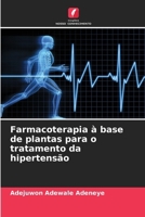 Farmacoterapia à base de plantas para o tratamento da hipertensão (Portuguese Edition) 6209881491 Book Cover