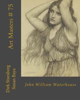 Art Masters # 75: John William Waterhouse 1502725800 Book Cover