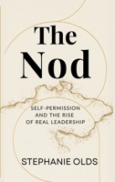 Nod : Self-Permission and the Rise of Real Leadership 1968178287 Book Cover