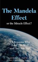 The Mandela Effect or The Miracle Effect?: 13 Reasons Why I Am the Wolf And You are Too! 1723194212 Book Cover