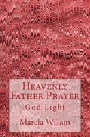 Heavenly God Prayer: God Light 1499734271 Book Cover