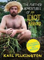 The Further Adventures of An Idiot Abroad 0857867504 Book Cover