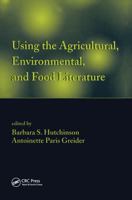 Using the Agricultural, Environmental, and Food Literature (Books in Library and Information Science) 0824708008 Book Cover