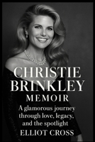 Christie Brinkley Memoir 2025: A glamorous journey through love, legacy and the spotlight B0FB9D1R9L Book Cover