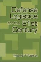 Defense Logistics for the 21st Century 1591148839 Book Cover