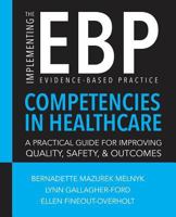 Implementing the Evidence-Based Practice (Ebp) Competencies in Healthcare: A Practical Guide for Improving Quality, Safety, and Outcomes 1940446422 Book Cover