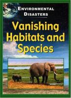 Vanishing Habitats and Species (Walker, Jane, Environmental Disasters.) 1932799117 Book Cover