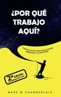 ¿Por Qué Trabajo Aquí? B0BGKZBRR9 Book Cover
