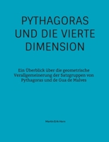 Pythagoras und die vierte Dimension: Ein ?berblick ?ber die geometrische Verallgemeinerung der Satzgruppen von Pythagoras und de Gua de Malves 3756203883 Book Cover