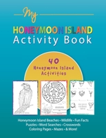 My Honeymoon Island Activity Book: Florida's Honeymoon Island State Park Coloring & Puzzle Book 1657706990 Book Cover