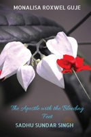 The Apostle with the Bleeding Feet: Sadhu Sundar Singh 1647603552 Book Cover
