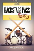 Backstage Pass: Debut 1493140167 Book Cover