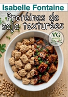 Protéines de soja texturées (French Edition) 2322868701 Book Cover