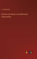 Lehrbuch der Ebenen und sphärischen Trigonometrie 3563126062 Book Cover