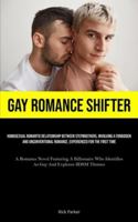 Gay Romance Shifter: Homosexual Romantic Relationship Between Stepbrothers, Involving A Forbidden And Unconventional Romance, Experienced F 1835732100 Book Cover