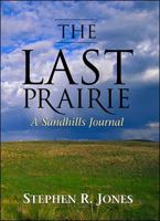 The Last Prairie: A Sandhills Journal 007135347X Book Cover