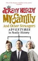 My Family and Other Strangers: Adventures in Family History 0091927501 Book Cover
