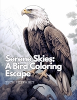 Serene Skies: A Bird Coloring Escape B0CJ43R7DJ Book Cover
