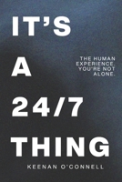 IT'S A 24/7 THING: THE HUMAN EXPERIENCE. YOU'RE NOT ALONE. 1049227395 Book Cover