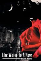 Like Water to a Rose 1641381663 Book Cover