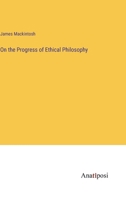 On the Progress of Ethical Philosophy 3382153750 Book Cover