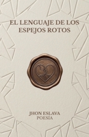El lenguaje de los espejos rotos (Spanish Edition) B0GVGNR6N8 Book Cover
