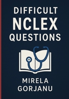Beyond the Basics: A Deep Dive into Difficult NCLEX Questions (Elite Nursing Notes) B0F7LLRRKY Book Cover