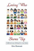 Loving Who Shows Up 0983090742 Book Cover