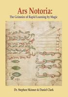 Ars Notoria: The Grimoire of Rapid Learning by Magic, with the Golden Flowers of Apollonius of Tyana 0738764523 Book Cover