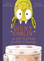 Ginny Goblin Is Not Allowed to Open This Box 0544764153 Book Cover