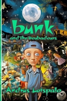 bunk and the troubadours: a magical journey, fantasy quest, and interdimensional adventure about ethereal entities and the simmin curse, through B0CQPFNJST Book Cover