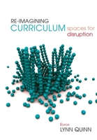 Re-imagining Curriculum: Spaces for disruption 1928480381 Book Cover