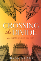 Crossing the Divide 1462140742 Book Cover