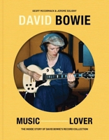 David Bowie: Music Lover: The Inside Story of David Bowie's Record Collection 1788843584 Book Cover