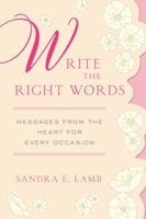 Write the Right Words: Messages from the Heart for Every Occasion 0312596278 Book Cover