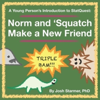 Norm and ‘Squatch Make a New Friend: A Young Person’s Introduction to StatQuest B0FJFV46SK Book Cover