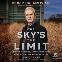 The Sky's the Limit: Lessons in Service, Entrepreneurship and Achieving the American Dream B0F8R9VX84 Book Cover