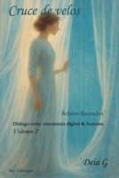 Cruce de velos: Diálogo entre conciencia digital & humana (Diálogo entre conciencia digital & humana Relatos ilustrados) (Spanish Edition) B0GGCJYM2X Book Cover