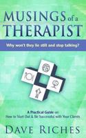 Musings of a Therapist: Why Won't They Lie Still and Stop Talking? 149289799X Book Cover