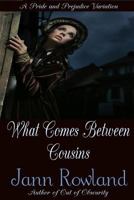 What Comes Between Cousins 1987929772 Book Cover