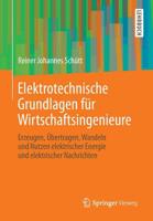 Elektrotechnische Grundlagen für Wirtschaftsingenieure: Erzeugen, Übertragen, Wandeln und Nutzen elektrischer Energie und elektrischer Nachrichten 3658027622 Book Cover