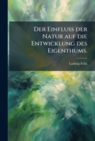 Entwicklungsgeschichte Des Eigenthums. 4 Theile [In 6]. 1143827503 Book Cover