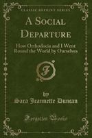 A Social Departure: How Orthodocia and I Went Round the World by Ourselves 1164550446 Book Cover