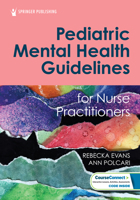 Pediatric Mental Health Guidelines for Nurse Practitioners 0826166148 Book Cover