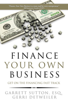 Finance Your Own Business: Get on the Financing Fast Track 1944194010 Book Cover