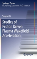 Studies of Proton Driven Plasma Wakeﬁeld Acceleration 3030501159 Book Cover