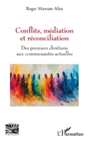 Conflits, médiation et réconciliation: Des premiers chrétiens aux communautés actuelles (French Edition) 2336558092 Book Cover