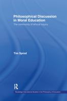 Philosophical Discussion in Moral Education: The Community of Ethical Inquiry 0415241723 Book Cover